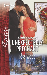 Title: Little Secrets: Unexpectedly Pregnant, Author: Joss Wood