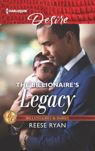 Title: The Billionaire's Legacy, Author: Reese Ryan