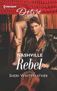 Title: Nashville Rebel, Author: Sheri WhiteFeather