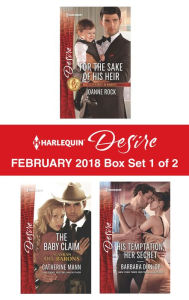 Title: Harlequin Desire February 2018 - Box Set 1 of 2: For the Sake of His Heir\The Baby Claim\His Temptation, Her Secret, Author: Joanne Rock