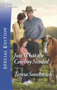 Title: Just What the Cowboy Needed, Author: Teresa Southwick