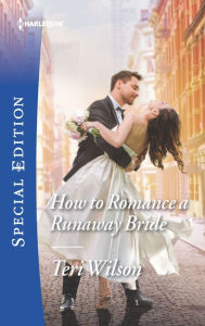 Title: How to Romance a Runaway Bride, Author: Teri Wilson