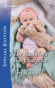 Title: The Bachelor's Baby Surprise, Author: Teri Wilson