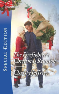 Title: The Firefighter's Christmas Reunion, Author: Christy Jeffries