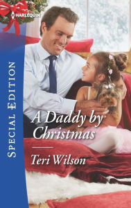 Title: A Daddy by Christmas, Author: Teri Wilson