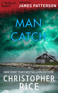 Title: Man Catch, Author: Christopher Rice