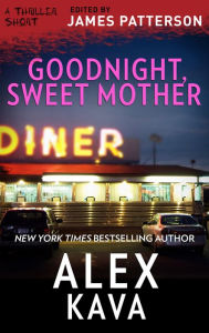 Best android ebooks free download Goodnight, Sweet Mother in English by Alex Kava, James Patterson 