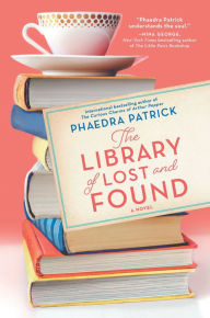 Title: The Library of Lost and Found, Author: Phaedra Patrick