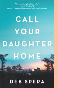 Free english textbook downloads Call Your Daughter Home DJVU iBook RTF by Deb Spera 9781488095443