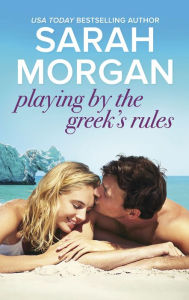 Title: Playing by the Greek's Rules, Author: Sarah Morgan