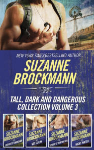 Title: Tall, Dark and Dangerous Collection Volume 3: Identity: Unknown\Get Lucky\Taylor's Temptation\Night Watch, Author: Suzanne Brockmann