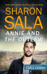 Title: Annie and the Outlaw & Her Cowboy Distraction, Author: Sharon Sala