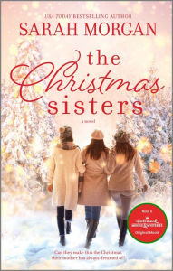 Title: The Christmas Sisters: A Novel, Author: Sarah Morgan
