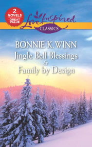 Title: Jingle Bell Blessings & Family by Design, Author: Bonnie K. Winn