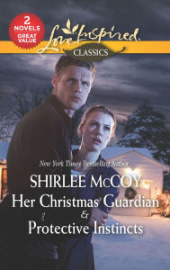 Title: Her Christmas Guardian & Protective Instincts, Author: Shirlee McCoy