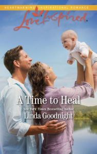 Title: A Time to Heal, Author: Linda Goodnight