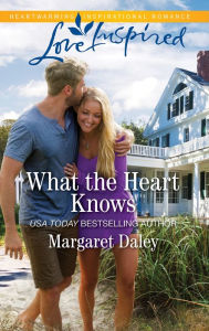 Title: What the Heart Knows, Author: Margaret Daley