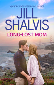 Title: Long-Lost Mom, Author: Jill Shalvis