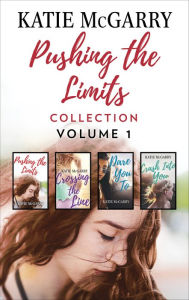 Title: Pushing the Limits Collection Volume 1: Pushing the Limits\Crossing the Line\Dare You To\Crash Into You, Author: Katie McGarry