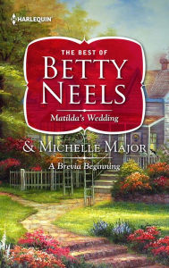 Title: Matilda's Wedding & A Brevia Beginning, Author: Betty Neels