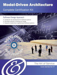 Title: Model-Driven Architecture Complete Certification Kit - Core Series for IT, Author: Ivanka Menken