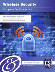 Title: Wireless Security Complete Certification Kit - Core Series for IT, Author: Ivanka Menken