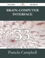 Brain-computer interface 33 Success Secrets - 33 Most Asked Questions On Brain-computer interface - What You Need To Know