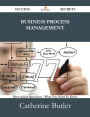 Business Process Management 77 Success Secrets - 77 Most Asked Questions On Business Process Management - What You Need To Know