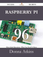 Raspberry Pi 96 Success Secrets - 96 Most Asked Questions On Raspberry Pi - What You Need To Know