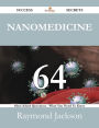 Nanomedicine 64 Success Secrets - 64 Most Asked Questions On Nanomedicine - What You Need To Know