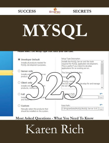 MySQL 323 Success Secrets - 323 Most Asked Questions On MySQL - What You Need To Know