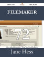 FileMaker 72 Success Secrets - 72 Most Asked Questions On FileMaker - What You Need To Know