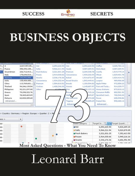 Business Objects 73 Success Secrets - 73 Most Asked Questions On Business Objects - What You Need To Know