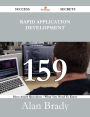 Rapid Application Development 159 Success Secrets - 159 Most Asked Questions On Rapid Application Development - What You Need To Know