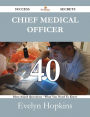 Chief Medical Officer 40 Success Secrets - 40 Most Asked Questions On Chief Medical Officer - What You Need To Know