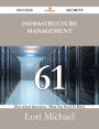 Infrastructure Management 61 Success Secrets - 61 Most Asked Questions On Infrastructure Management - What You Need To Know