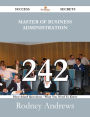 Master of Business Administration 242 Success Secrets - 242 Most Asked Questions On Master of Business Administration - What You Need To Know