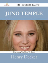 Title: Juno Temple 69 Success Facts - Everything you need to know about Juno Temple, Author: Henry Decker