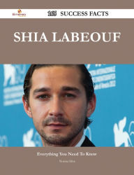 Title: Shia LaBeouf 165 Success Facts - Everything you need to know about Shia LaBeouf, Author: Norma Silva