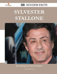 Title: Sylvester Stallone 182 Success Facts - Everything You Need to Know about Sylvester Stallone, Author: Charles Blanchard