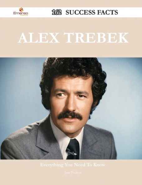 Alex Trebek 162 Success Facts - Everything You Need to Know about