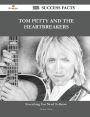 Tom Petty and the Heartbreakers 202 Success Facts - Everything You Need to Know about Tom Petty and the Heartbreakers
