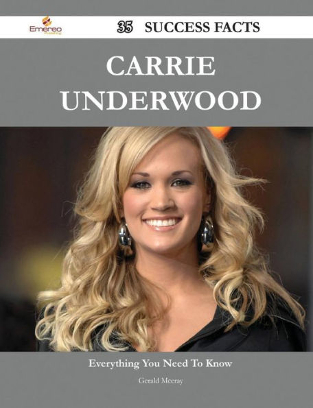 Carrie Underwood 35 Success Facts - Everything You Need to Know about