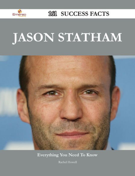 Jason Statham 161 Success Facts - Everything you need to know about Jason Statham