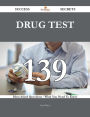 Drug Test 139 Success Secrets - 139 Most Asked Questions On Drug Test - What You Need To Know