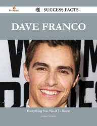 Title: Dave Franco 41 Success Facts - Everything you need to know about Dave Franco, Author: Joshua Clements