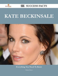 Title: Kate Beckinsale 181 Success Facts - Everything you need to know about Kate Beckinsale, Author: Danny Reyes