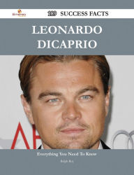 Title: Leonardo DiCaprio 189 Success Facts - Everything you need to know about Leonardo DiCaprio, Author: Ralph Roy