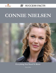 Title: Connie Nielsen 57 Success Facts - Everything you need to know about Connie Nielsen, Author: Dawn Bray