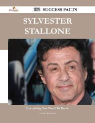 Title: Sylvester Stallone 182 Success Facts - Everything you need to know about Sylvester Stallone, Author: Charles Blanchard